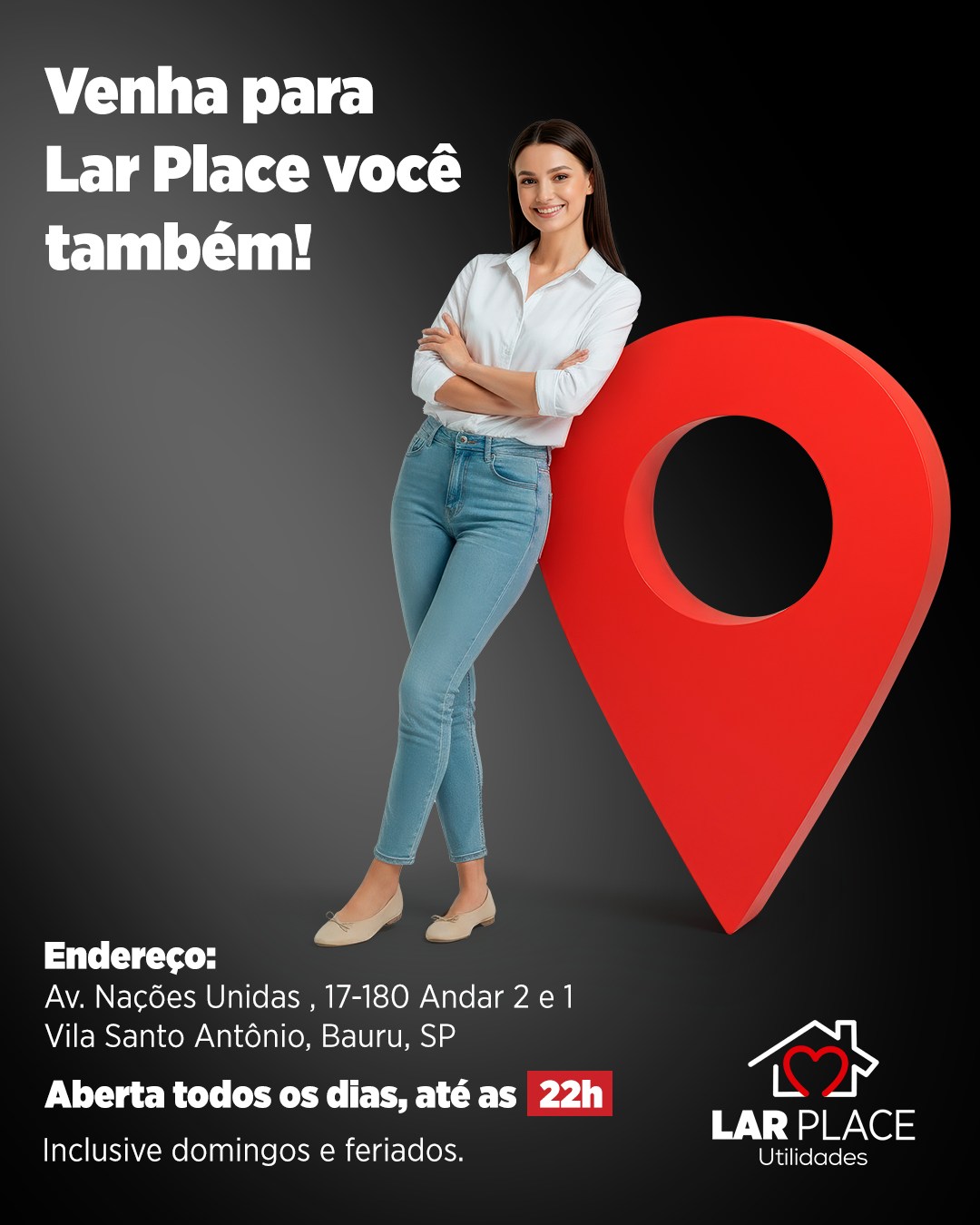 📍 JÁ CONHECE O LAR PLACE EM BAURU?

Venha nos visitar! Estamos bem no coração da cidade, prontos para atender você com toda a variedade que sua casa merece.

🏠 Av. Nações Unidas, 17-180 – Andar 1 e 2 – Vila Santo Antônio, Bauru – SP
⏰ Aberta todos os dias, até as 22h
(inclusive domingos e feriados!)

💳 Tudo em até 12x sem juros no cartão!

Estamos te esperando! 🛍🖤

#LarPlace #Bauru #ComprasBauru #VilaSantoAntonio #12xSemJuros